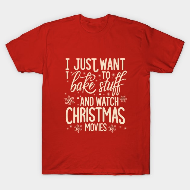 I Just Want To Bake Stuff And Watch Christmas Movies T-Shirt by A Floral Letter Capital letter A | Monogram, Sticker